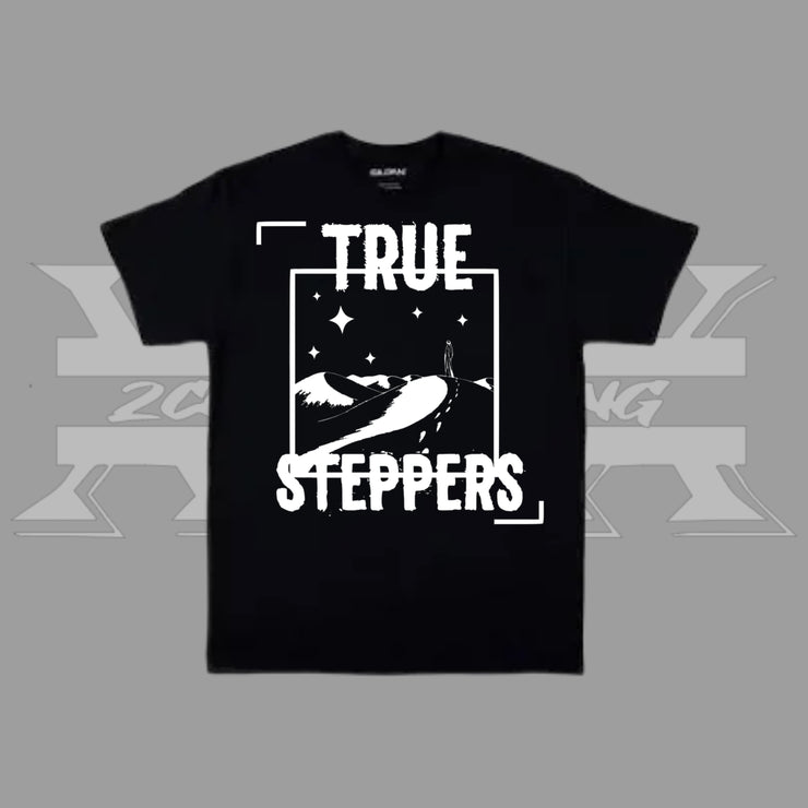 True Steppers T-Shirt